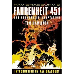 Ray Bradbury's Fahrenheit 451: The Authorized Adaptation -- Ray Bradbury